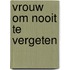 Vrouw om nooit te vergeten