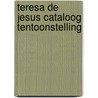 Teresa de jesus cataloog tentoonstelling by Unknown