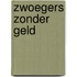 Zwoegers zonder geld