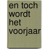 En toch wordt het voorjaar door H. Berendsen