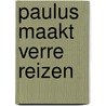 Paulus maakt verre reizen door Compaan