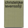 Christelijke levensstijl door Jos Douma