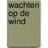 Wachten op de wind