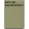Kerk als sacramentum door Heijden