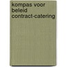 Kompas voor beleid contract-catering by Unknown