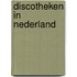 Discotheken in Nederland