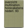 Overzicht multination. horecaketens nederl. 93 by Unknown