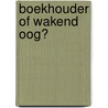 Boekhouder of wakend oog? door Inspectie van het Onderwijs