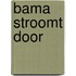 Bama stroomt door