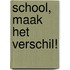 School, maak het verschil!