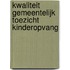 Kwaliteit gemeentelijk toezicht Kinderopvang