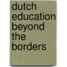 Dutch education beyond the borders by Inspectie van het Onderwijs