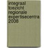Integraal toezicht regionale expertisecentra 2008