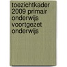 Toezichtkader 2009 Primair onderwijs Voortgezet onderwijs by Inspectie van het Onderwijs