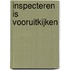 Inspecteren is vooruitkijken