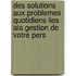 Des solutions aux problemes quotidiens lies ala gestion de votre pers