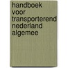 Handboek voor transporterend nederland algemee door Onbekend