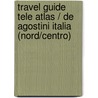 Travel guide Tele Atlas / De Agostini Italia (Nord/Centro) door Onbekend