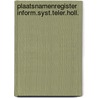 Plaatsnamenregister inform.syst.teler.holl. by Ryn