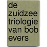 De Zuidzee triologie van Bob Evers by H. van Oudenearde