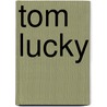 Tom Lucky by H. Albers
