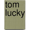 Tom Lucky door H. Albers