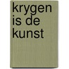 Krygen is de kunst by Mourik