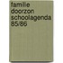 Familie doorzon schoolagenda 85/86