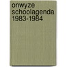 Onwyze schoolagenda 1983-1984 door Onbekend