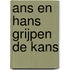 Ans en Hans grijpen de kans