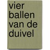 Vier ballen van de duivel door Eric Schreurs