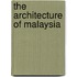 The architecture of Malaysia