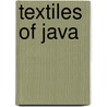 Textiles of Java by Djajasoebrata, Alit