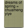 Dreams of spring = Chuameng yiye by Yimen