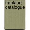 Frankfurt Catalogue door Onbekend