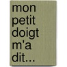 Mon petit doigt m'a dit... door Piet Thomas