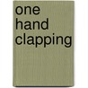 One Hand Clapping door G. Fredholm