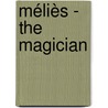 Méliès - The Magician door J. Mémy