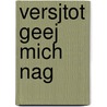 Versjtot geej mich nag door Ververs