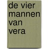 De vier mannen van Vera door J. Gilissen