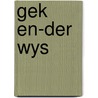 Gek en-der wys by Baalman
