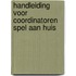 Handleiding voor coordinatoren spel aan huis