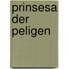 Prinsesa der peligen door Selma Noort