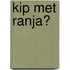 Kip met ranja?