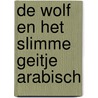 De wolf en het slimme geitje Arabisch door A. van Montfoort