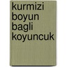 Kurmizi boyun bagli koyuncuk door H. Deniz