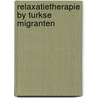Relaxatietherapie by turkse migranten door Baan