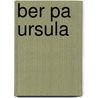 Ber pa ursula door Rindert Kromhout,