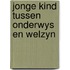 Jonge kind tussen onderwys en welzyn