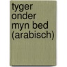 Tyger onder myn bed (arabisch) by Lieneke Dijkzeul